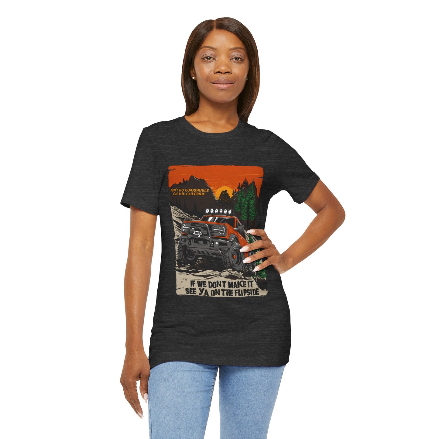 Ain't No Guardrails On The Cliffside - Unisex T-shirt