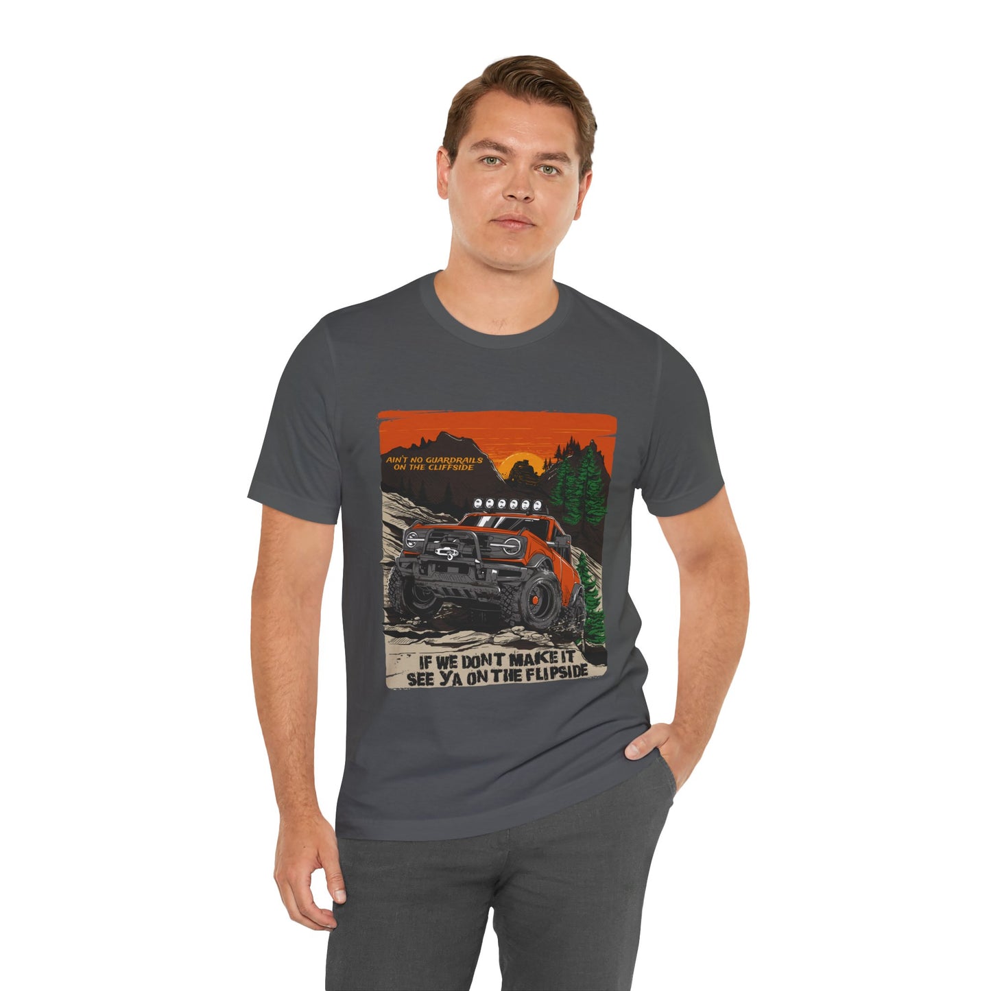 Ain't No Guardrails On The Cliffside - Unisex T-shirt