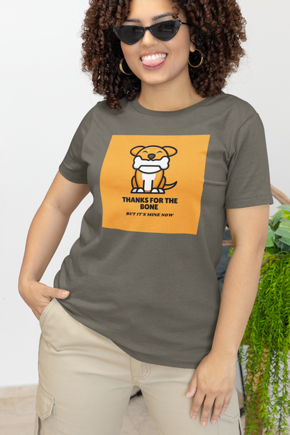 Thanks For The Bone But It's Mine Now - Unisex Jersey Short Sleeve Tee