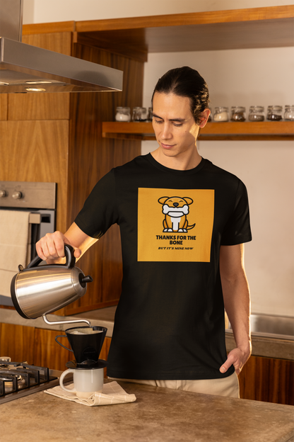 Thanks For The Bone But It's Mine Now - Unisex Jersey Short Sleeve Tee