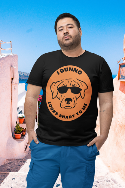 I Dunno Looks Shady To Me - Jersey Short Sleeve Tee