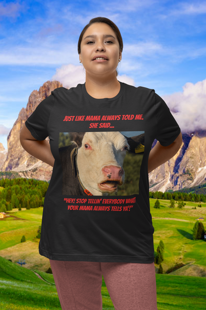 Just Like Mama Always Told Me - Unisex Jersey Short Sleeve Tee