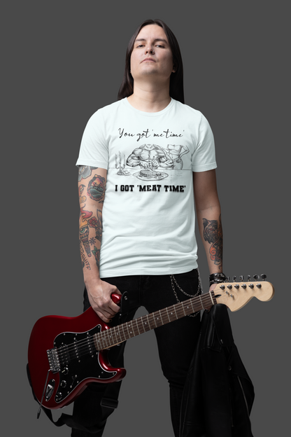 You Got 'Me Time' I Got 'Meat Time' - Unisex Jersey Short Sleeve Tee