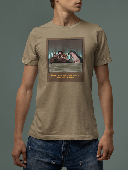 Sometimes We Just Gotta' Paddle Faster - Unisex T-Shirt