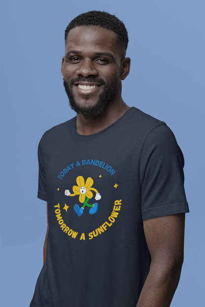 Today A Dandelion Tomorrow A Sunflower - Unisex Jersey Short Sleeve Tee