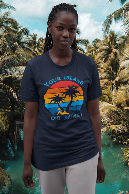 Your Island Or Mine? - Unisex Jersey Short Sleeve Tee