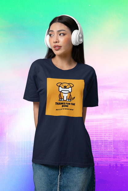 Thanks For The Bone But It's Mine Now - Unisex Jersey Short Sleeve Tee